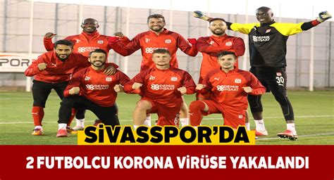 S­i­v­a­s­s­p­o­r­­d­a­ ­2­ ­f­u­t­b­o­l­c­u­n­u­n­ ­t­e­s­t­i­ ­p­o­z­i­t­i­f­ ­ç­ı­k­t­ı­